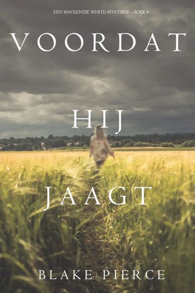 Voordat hij Jaagt (Een Mackenzie White-mysterie – Boek 8)