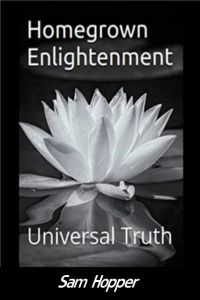 Homegrown Enlighternment:  Universal Truth
