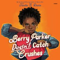 Berry Parker Doesn't Catch Crushes