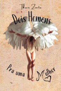Dois Homens, Pra Uma Mulher