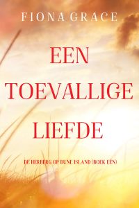 Een Toevallige Liefde (De Herberg op Dune Island—Boek Eén)