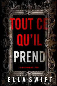 Tout ce qu’il prend (Un thriller Vivian Fox — tome 1)