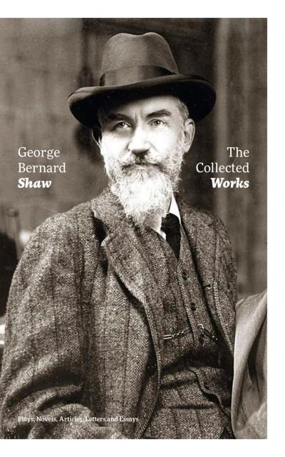 The Collected Works: Plays, Novels, Articles, Letters and Essays