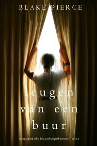 Leugen van een Buur (Een Spannend Chloe Fine Psychologisch Mysterie—Boek 2)