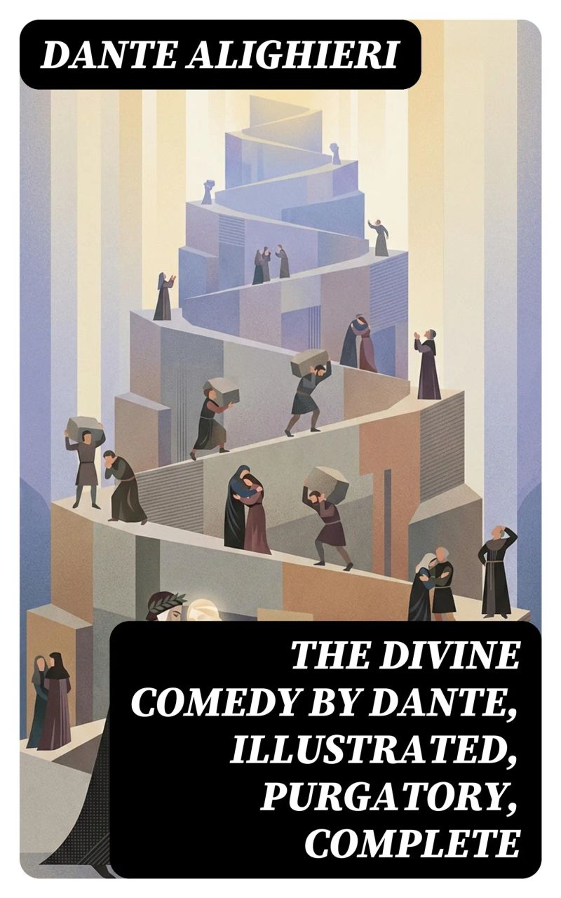 The Divine Comedy by Dante, Illustrated, Purgatory, Complete