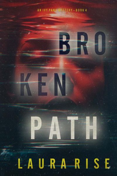 Broken Path (An Ivy Pane Suspense Thriller—Book 4)