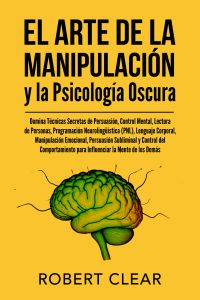 El Arte de la Manipulación y la Psicología Oscura