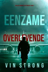 Eenzame Overlevende (Een Alex Hawkins Actiethriller—Boek 1)