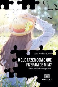 O que fazer com o que fizeram de mim?