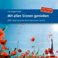 Mit allen Sinnen genießen