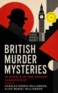 British Murder Mysteries – 10 Novels in One Volume (Annotated)