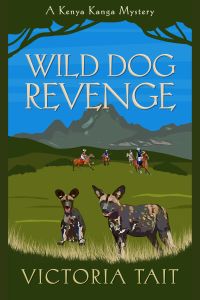 Wild Dog Revenge: A Kenyan Wildlife Cozy Mystery