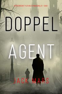 Doppelagent (Ein historischer Tyler Wolf Spionagehriller — Book 1)