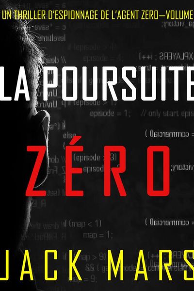 La Poursuite Zéro (Un Thriller d’Espionnage de l’Agent Zéro—Volume #9)