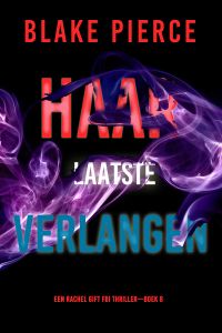 Haar Laatste Verlangen (Een Rachel Gift FBI Thriller—Boek 8)