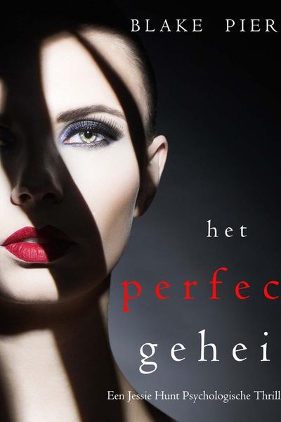 Het perfecte geheim (Een Jessie Hunt Psychologische Thriller – Boek Elf)