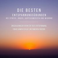 Bewährte Einschlafmeditation für tiefe Entspannung, erholsamen Schlaf und inneren Frieden