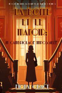 La Bonne et le Manoir: Un Cambriolage Impossible (Un Cozy Mystery La Bonne et le Manoir – Tome 5)