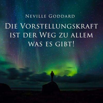 Die Vorstellungskraft ist der Weg zu allem was es gibt!