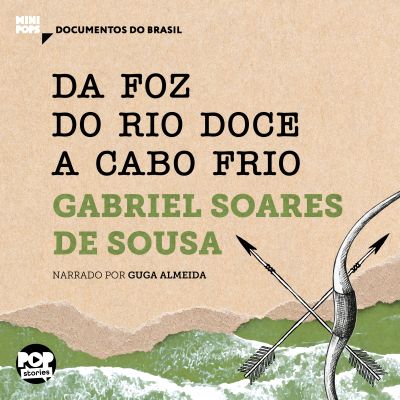 Da foz do Rio Doce a Cabo Frio: Trechos selecionados de Tratado descritivo do Brasil