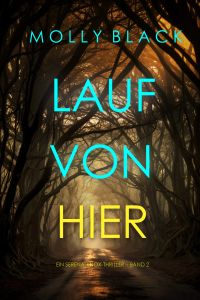 Lauf von hier (Ein Serena-Knox-Thriller – Band 2)