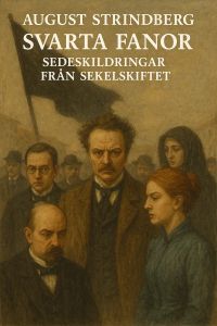 Svarta fanor: Sedeskildringar från sekelskiftet