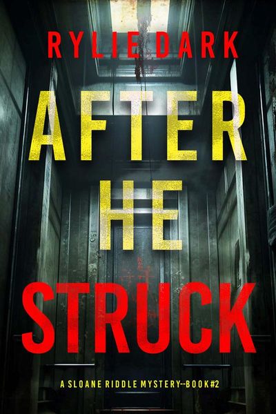 After He Struck (A Sloane Riddle Suspense Thriller—Book Two)