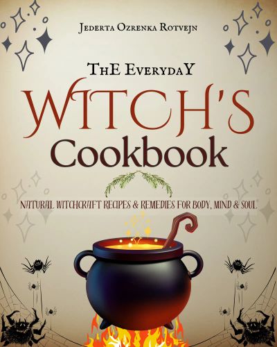 The Everyday Witch's Cookbook