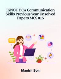 IGNOU BCA Communication Skills Previous Year Unsolved Papers MCS 015