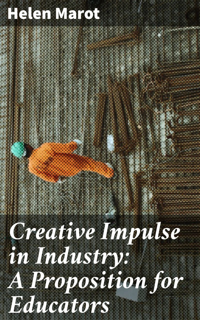 Creative Impulse in Industry: A Proposition for Educators