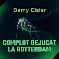 Complot dejucat la Rotterdam