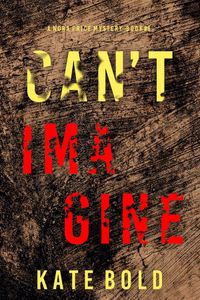 Can't Imagine (A Nora Price Mystery—Book 6)