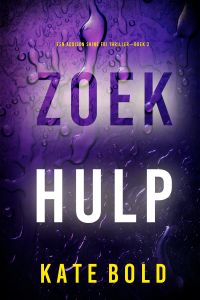 Zoek Hulp (Een Addison Shine FBI Thriller—Boek 3)