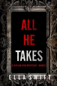 All He Takes (A Vivian Fox Suspense Thriller—Book 1)