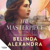 The Masterpiece: The moving and gripping new historical novel from the much-loved bestselling author of THE MYSTERY WOMAN, for readers of Fiona McIntosh, Natasha Lester and Madeline Martin