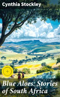 Blue Aloes: Stories of South Africa
