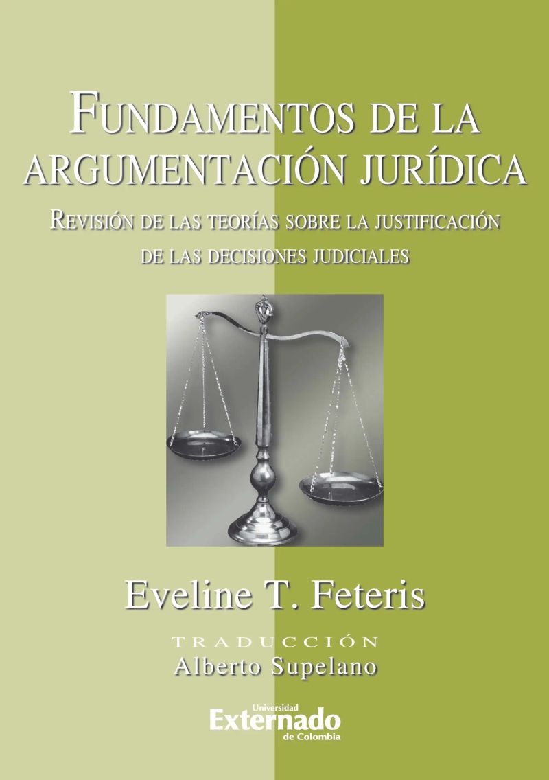 Fundamentos de la Argumentación Jurídica. Revisión de las Teorías Sobre la Justificación de las decisiones judiciales