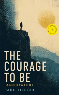 The Courage to Be (Annotated)