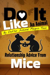 Do It Like an Animal: Relationship Advice from Mice