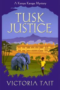 Tusk Justice: A Kenyan Wildlife Cozy Mystery