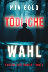 Tödliche Wahl (Ein Sydney Best Thriller — Band 1)