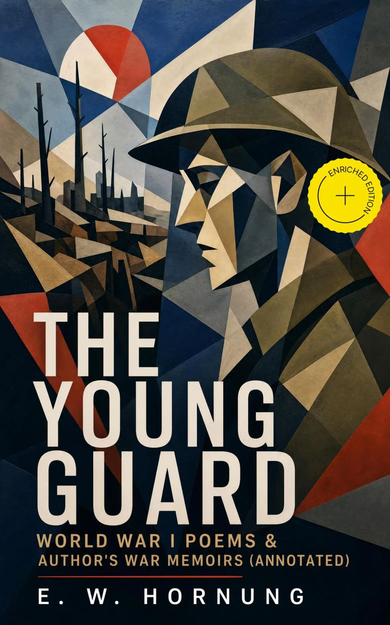 THE YOUNG GUARD – World War I Poems & Author's War Memoirs (Annotated)