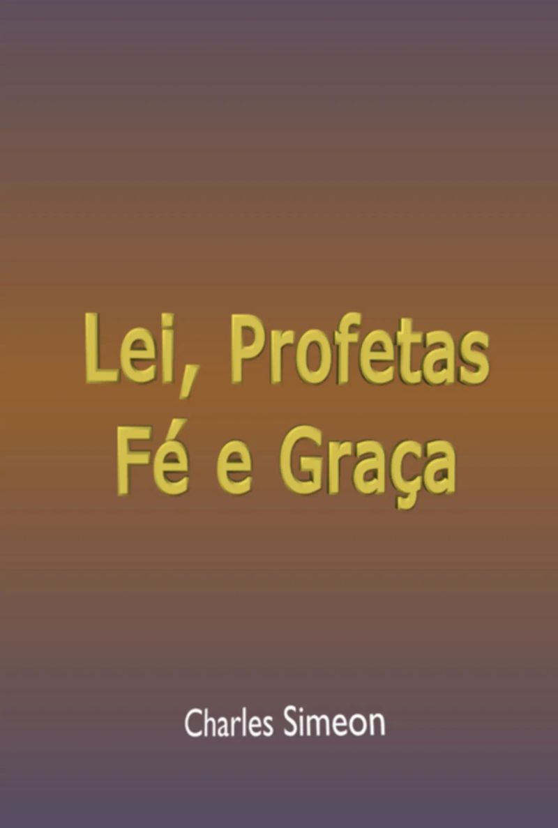 Lei, Profetas, Fé E Graça