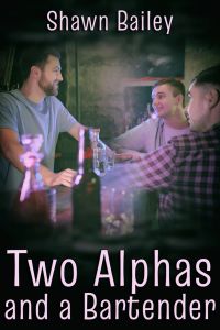 Two Alphas and a Bartender