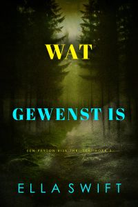 Wat Gewenst Is (Een Peyton Risk Thriller—Boek 3)