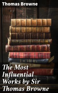 The Most Influential Works by Sir Thomas Browne