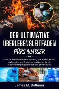 Der ultimative Überlebensleitfaden fürs Wasser