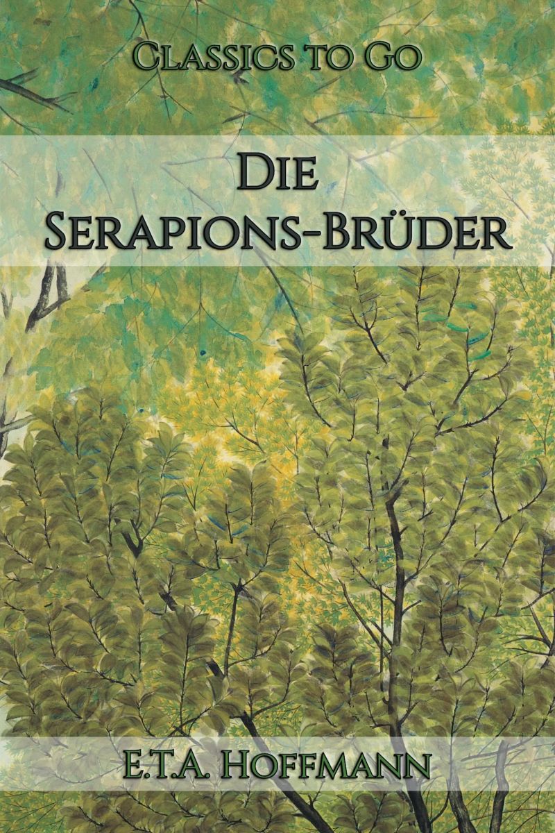 E. T. A. Hoffmann: Die Serapions-Brüder