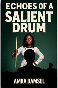  'ECHOES OF A SALIENT DRUM' 