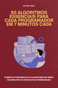 50 Algoritmos Essenciais para Cada Programador em 7 Minutos Cada